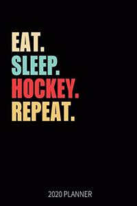 Eat Sleep Hockey Repeat 2020 Planner