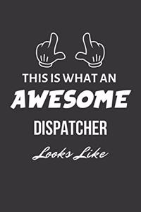 This Is What An Awesome Dispatcher Looks Like Notebook