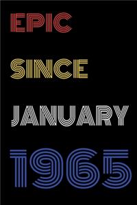 Epic Since January 1965 Notebook Birthday Gift For Women/Men/Boss/Coworkers/Colleagues/Students/Friends.