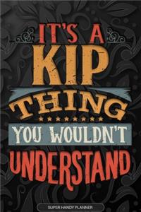 Its A Kip Thing You Wouldnt Understand