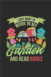 I Just Want To Work In My Garden And Read Books