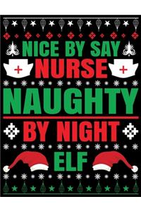 Nice by say Nurse Naughty by night ELF