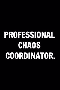 Funny Journals For Women Coworkers - Professional Chaos Coordinator.