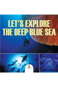 Let's Explore the Deep Blue Sea