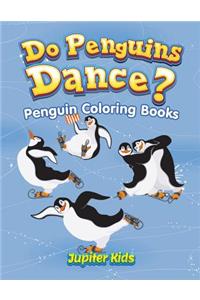 Do Penguins Dance?