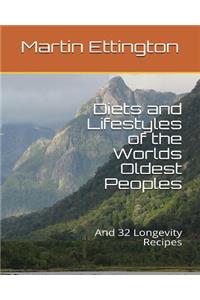 Diets and Lifestyles of the World's Oldest Peoples