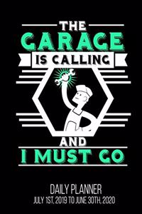 The Garage Is Calling And I Must Go Daily Planner July 1st, 2019 To June 30th, 2020