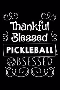 Thankful Blessed Pickleball Obsessed