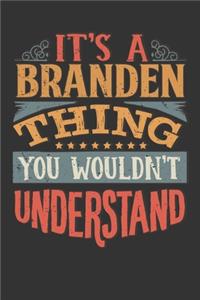 Its A Branden Thing You Wouldnt Understand