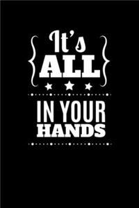 It's All In Your Hands
