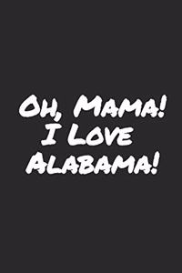 Oh, Mama! I Love Alabama!