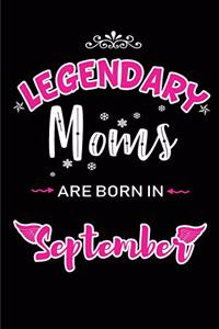 Legendary Moms are born in September