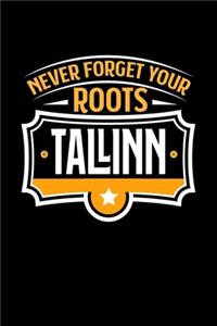 Talinn Never Forget your Roots