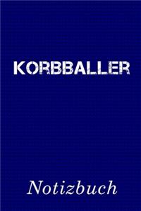 Korbballer Notizbuch: - Notizbuch mit 110 linierten Seiten - Format 6x9 DIN A5 - Soft cover matt -