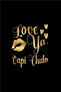 Love Ya, Oapi Chulo