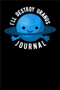 I'll Destroy Uranus Journal