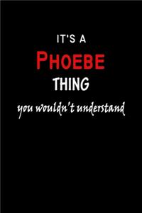 It's A Phoebe Thing You Wouldn't Understand