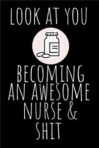 Look At You Becoming An Awesome Nurse & Shit