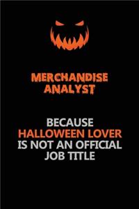 Merchandise Analyst Because Halloween Lover Is Not An Official Job Title