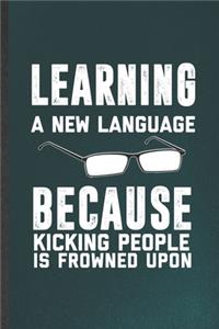 Learning a New Language Because Kicking People Is Frowned Upon
