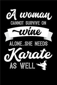 A Woman Cannot Survive On Wine Alone She Needs Karate As Well