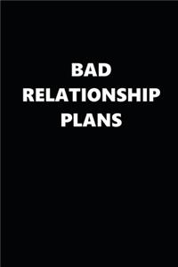 2020 Weekly Planner Funny Bad Relationship Plans Black White 134 Pages