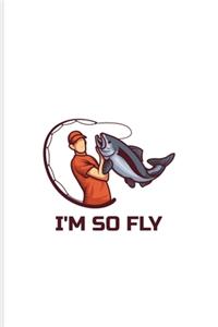 I'm So Fly