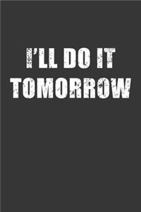 Ill Do It Tomorrow Notebook
