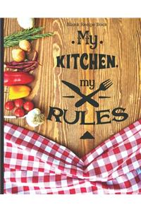Blank Recipe Book My Kitchen My Rules