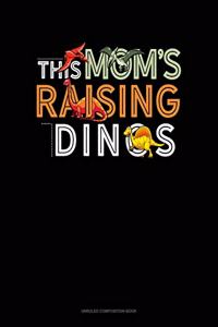 This Mom's Raising Dinos