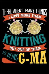 There Aren't many Things I Love More Than Knitting But One Of Them Is Being G-ma