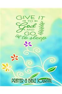 Give It To God And Go To Sleep - Prayer & Bible Journal