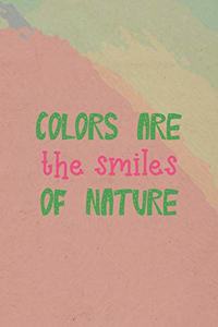 Colors Are the Smiles Of Nature