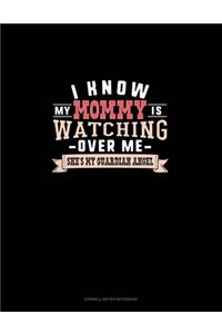 I Know My Mommy Is Watching Over Me She's My Guardian Angel