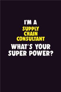 I'M A Supply Chain Consultant, What's Your Super Power?