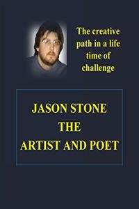 Heart and Soul of Jason Stone Artist and Poet