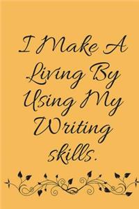 I Am Making a Living by Using My Writing Skills