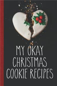 My Okay Christmas Cookie Recipes