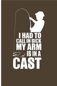 I Had to Call in Sick My Arm Is in a Cast