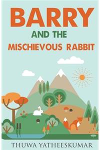 Barry and the Mischievous Rabbit