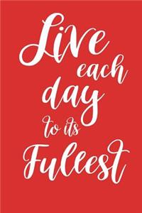 2019 Daily Planner Inspirational Live Each Day To Its Fullest 384 Pages