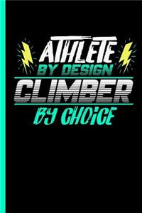 Athlete by Design Climber by Choice
