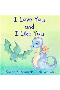 I Love You and I Like You