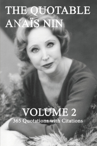 Quotable Anais Nin Volume 2