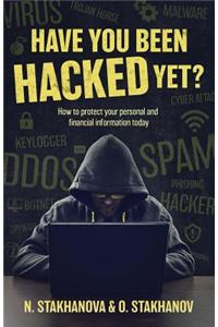 Have You Been Hacked Yet?