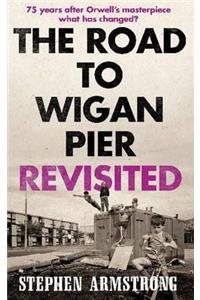 The Road to Wigan Pier Revisited