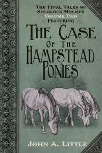 Final Tales of Sherlock Holmes - Volume 2 - The Hampstead Ponies