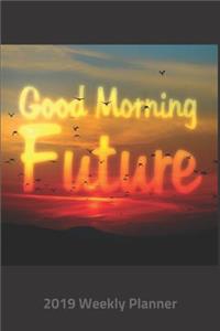 Plan on It 2019 Weekly Calendar Planner - Good Morning Future Sunrise at the Beach