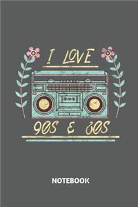 I Love 90s & 80s Notebook