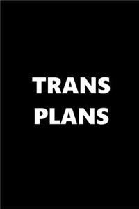 2019 Weekly Planner Trans Plans Black White Design 134 Pages